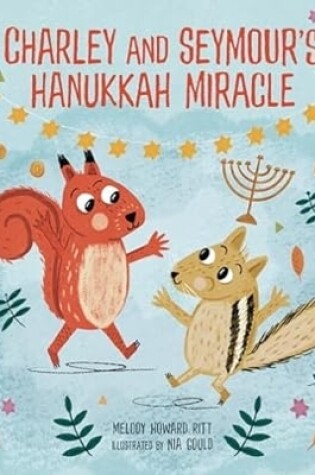 Cover of Charley and Seymour's Hanukkah Miracle