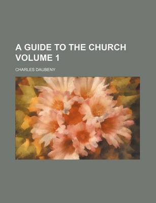 Book cover for A Guide to the Church Volume 1