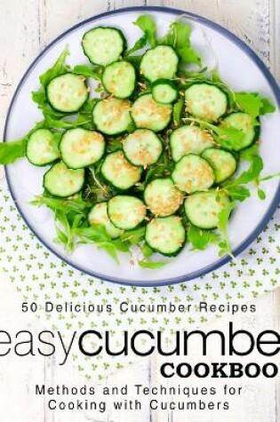 Cover of Easy Cucumber Cookbook