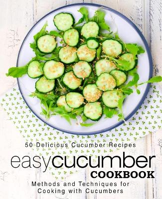 Book cover for Easy Cucumber Cookbook