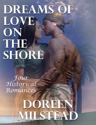Book cover for Dreams of Love On the Shore: Four Historical Romances