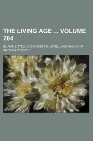 Cover of The Living Age Volume 284