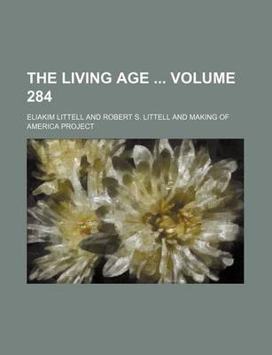 Book cover for The Living Age Volume 284