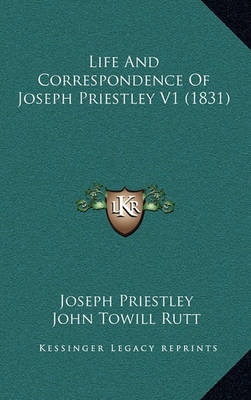 Book cover for Life and Correspondence of Joseph Priestley V1 (1831)