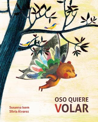 Book cover for Oso quiere volar (Bear Wants to Fly)