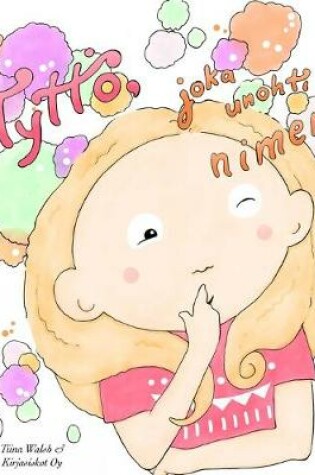 Cover of Tyttö, joka unohti nimensä AINA