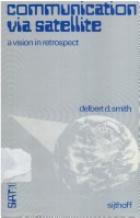 Cover of Communication Via Satellite : A Vision in Respect