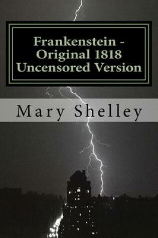 Cover of Frankenstein - Original 1818 Uncensored Version