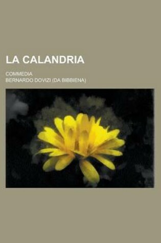 Cover of La Calandria; Commedia