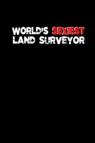 Cover of Worlds Sexiest Land Surveyor