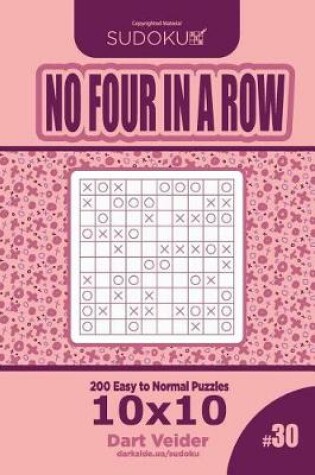 Cover of Sudoku No Four in a Row - 200 Easy to Normal Puzzles 10x10 (Volume 30)