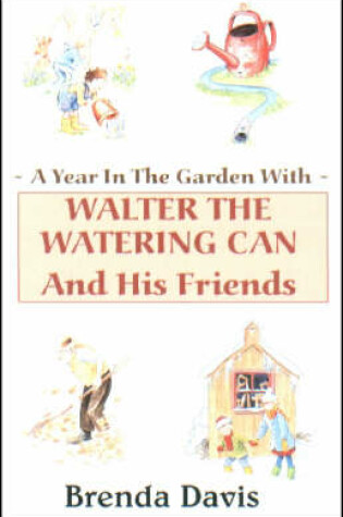 Cover of A Year in the Garden with Walter the Watering Can