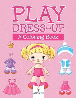 Book cover for Play Dress-up (A Coloring Book)