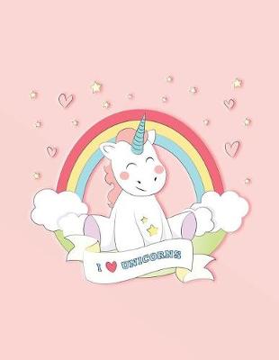 Book cover for I Love Unicorns 2018 Planner Weekly and Monthly