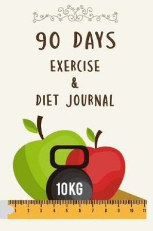 Cover of 90 DAYS Exercise & Diet Journal