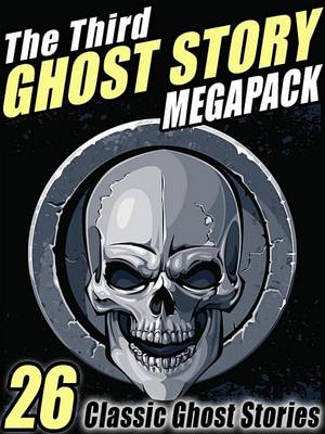 Book cover for The Third Ghost Story Megapack