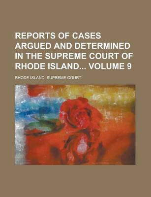 Book cover for Reports of Cases Argued and Determined in the Supreme Court of Rhode Island Volume 9