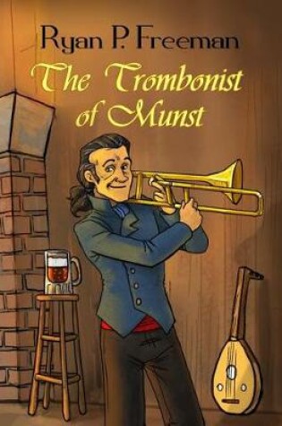 Cover of The Trombonist of Munst