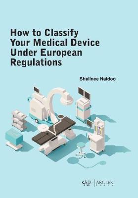 Book cover for How to classify your medical device under European Regulations