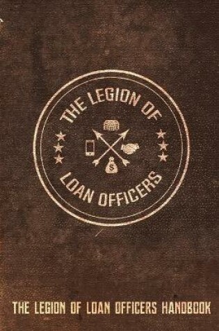 Cover of Legion of Loan Officers Handbook