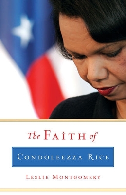 Book cover for The Faith of Condoleezza Rice