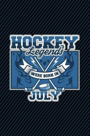 Cover of Hockey Legends Were Born In July
