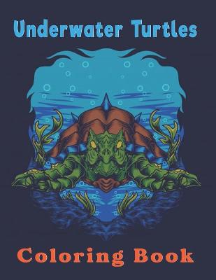 Book cover for Underwater Turtles Coloring Book