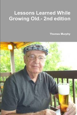 Book cover for Lessons Learned While Growing Old.- 2nd Edition