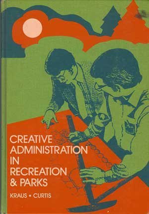 Book cover for Creative Administration in Recreation and Parks