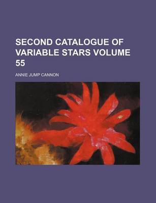 Book cover for Second Catalogue of Variable Stars Volume 55