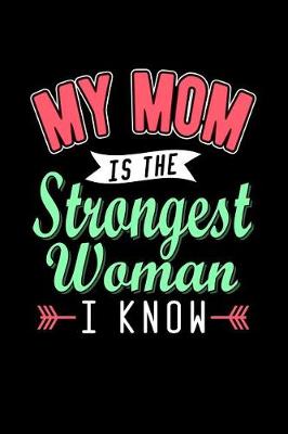 Cover of My Mom Is The Strongest Woman I Know