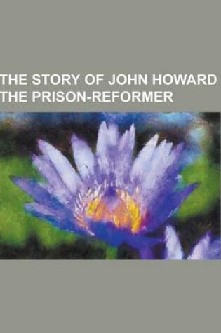 Cover of The Story of John Howard the Prison-Reformer