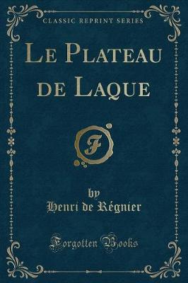 Book cover for Le Plateau de Laque (Classic Reprint)