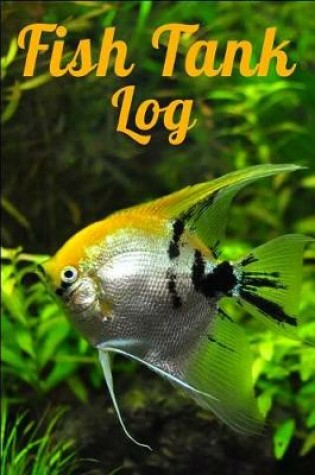 Cover of Fish Tank Log