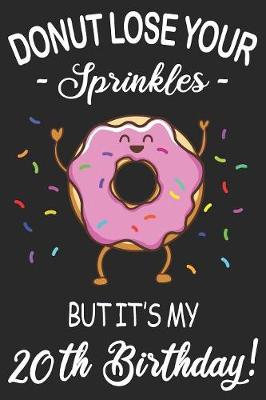 Book cover for Donut Lose Your Sprinkles 20th Birthday