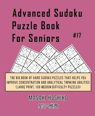 Book cover for Advanced Sudoku Puzzle Book For Seniors #17