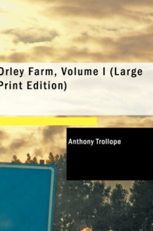 Cover of Orley Farm, Volume I