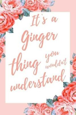Cover of It's a Ginger Thing You Wouldn't Understand