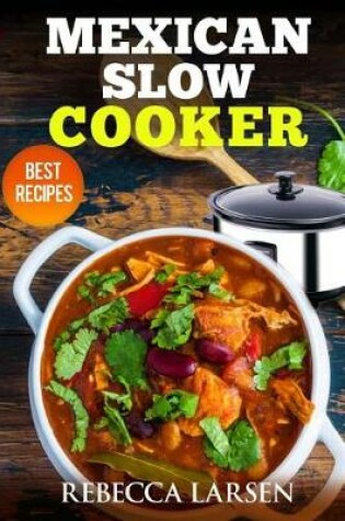 Cover of Mexican Slow Cooker. Best Recipes