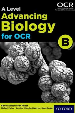 Cover of A Level Advancing Biology for OCR Student Book (OCR B)