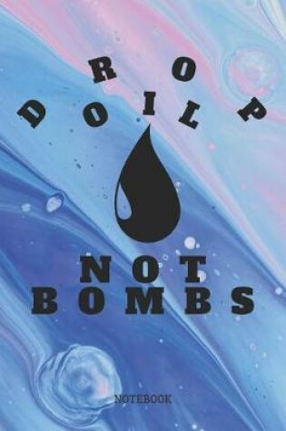Cover of Drop Oil Not Bombs