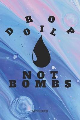 Book cover for Drop Oil Not Bombs