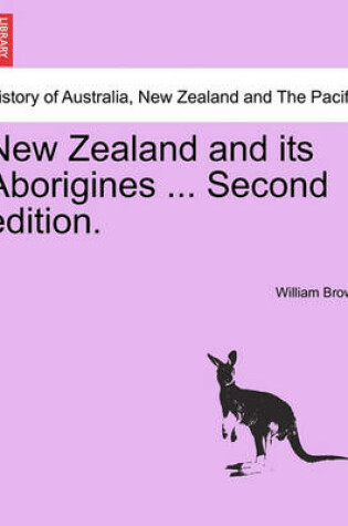 Cover of New Zealand and Its Aborigines ... Second Edition.