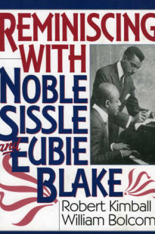 Cover of Reminiscing with Noble Sissle and Eubie Blake