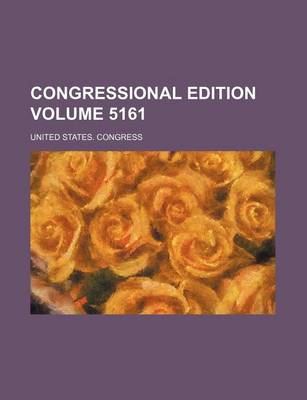 Book cover for Congressional Edition Volume 5161