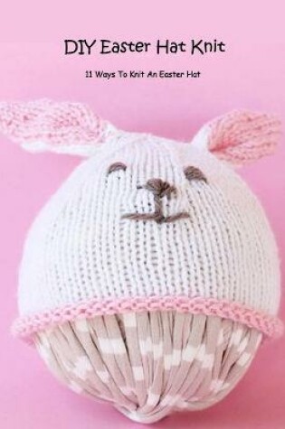 Cover of DIY Easter Hat Knit