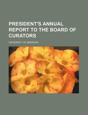 Book cover for President's Annual Report to the Board of Curators