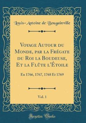 Book cover for Voyage Autour Du Monde, Par La Fregate Du Roi La Boudeuse, Et La Flute l'Etoile, Vol. 1