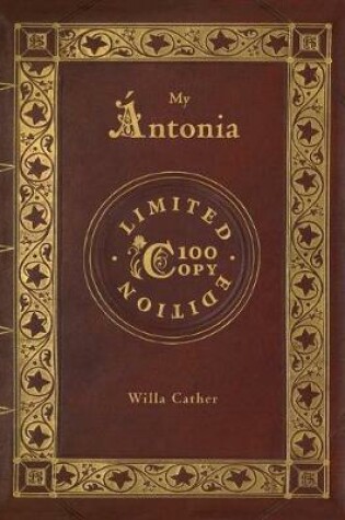 Cover of My Antonia (100 Copy Limited Edition)