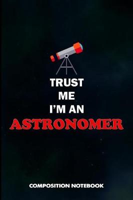 Book cover for Trust Me I Am an Astronomer